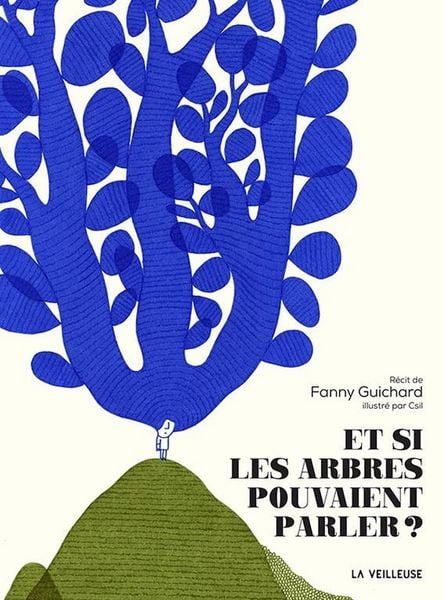 « Et si les arbres pouvaient parler ? » de Fanny Guichard